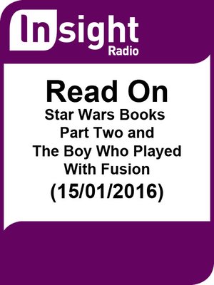 cover image of Read On: Star Wars Books Part 2 and The Boy Who Played with Fusion (15/01/2016)